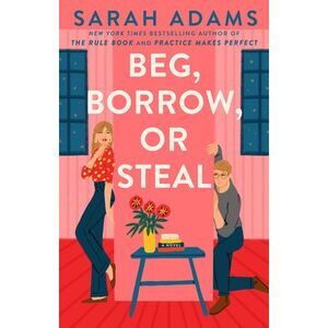 Beg, Borrow, or Steal -- Sarah Adams